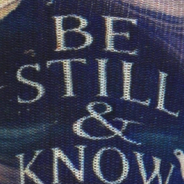 Be Still - (Standard & Extra Wide)